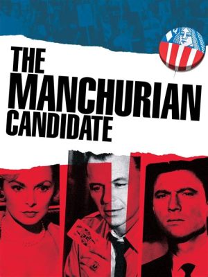 The Manchurian Candidate! A Cold War Thriller Featuring Mind Control and Political Intrigue!